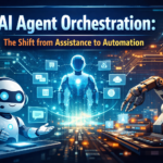 AI Agent Orchestration: The Shift from Assistance to Automation